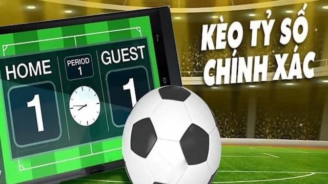 Tổng quan về kèo tỷ số trong cá cược thể thao